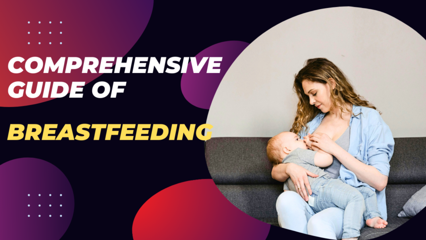 A Comprehensive Guide to Breastfeeding: Essential Tips for Every Mom Should Know